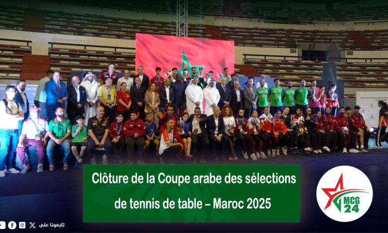 Cloture de la Coupe arabe des selections de tennis de table – Maroc 2025